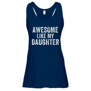 Awesome Like My Daughter Funny Father’S Day Humor Proud Dad Ladies Essential Flowy Tank