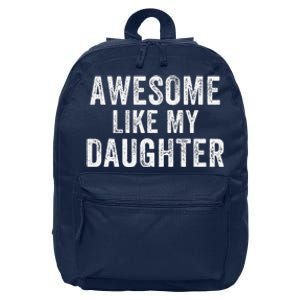 Awesome Like My Daughter Funny Father’S Day Humor Proud Dad 16 in Basic Backpack