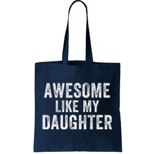 Awesome Like My Daughter Funny Father’S Day Humor Proud Dad Tote Bag