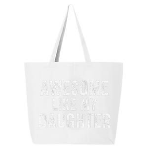 Awesome Like My Daughter Funny Father’S Day Humor Proud Dad 25L Jumbo Tote