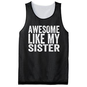 Awesome Like My Sister Funny Sarcastic Sister Mesh Reversible Basketball Jersey Tank