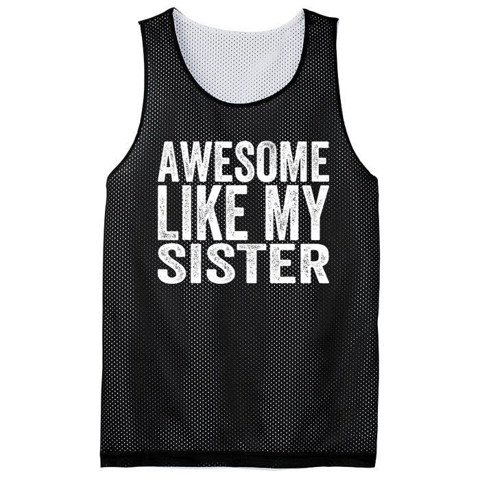 Awesome Like My Sister Funny Sarcastic Sister Mesh Reversible Basketball Jersey Tank