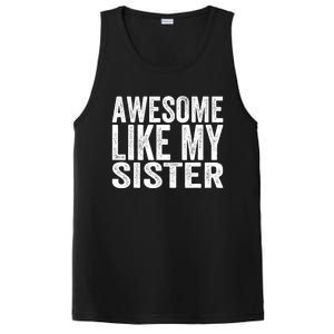 Awesome Like My Sister Funny Sarcastic Sister PosiCharge Competitor Tank