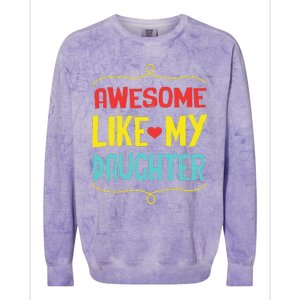 Awesome Like My Daughter Humorous Colorblast Crewneck Sweatshirt