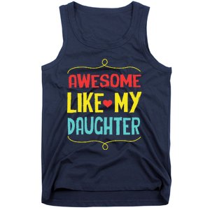 Awesome Like My Daughter Humorous Tank Top