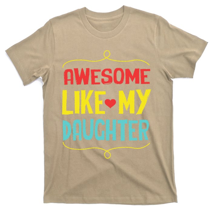 Awesome Like My Daughter Humorous T-Shirt