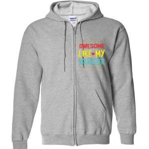 Awesome Like My Daughter Humorous Full Zip Hoodie