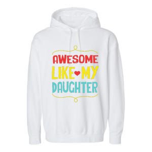 Awesome Like My Daughter Humorous Garment-Dyed Fleece Hoodie