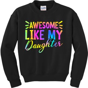 Awesome Like My Daughter Funny Fathers Day Dad Tie Dye Kids Sweatshirt