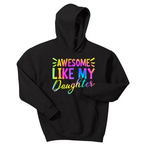 Awesome Like My Daughter Funny Fathers Day Dad Tie Dye Kids Hoodie