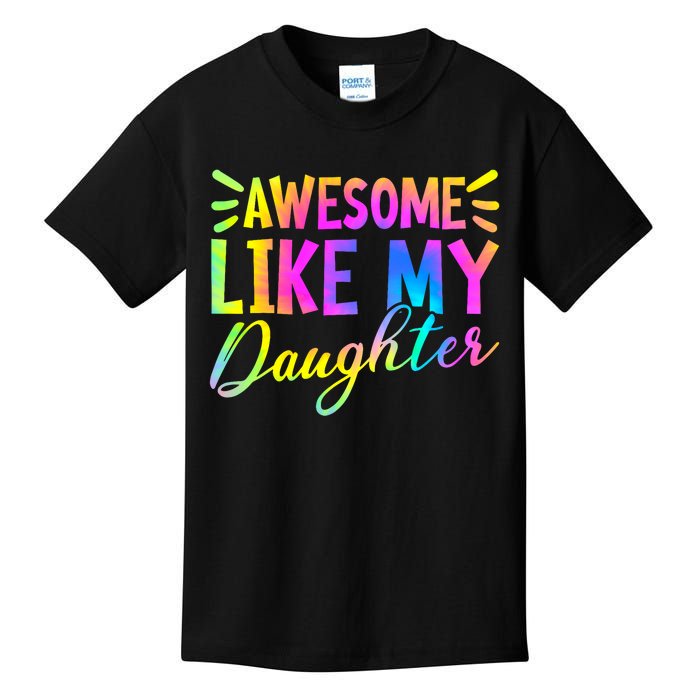 Awesome Like My Daughter Funny Fathers Day Dad Tie Dye Kids T-Shirt