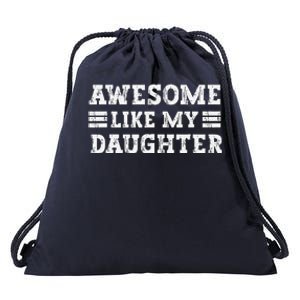 Awesome Like My Daughter Dad Of Daughters Fathers Day Drawstring Bag