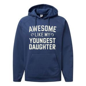 Awesome Like My Youngest Daughter Funny Fathers Day Performance Fleece Hoodie