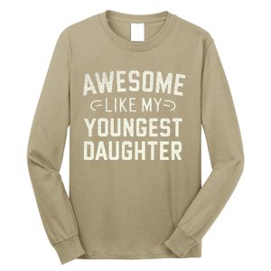 Awesome Like My Youngest Daughter Funny Fathers Day Long Sleeve Shirt