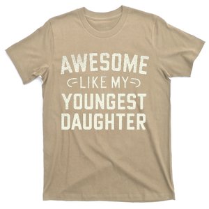 Awesome Like My Youngest Daughter Funny Fathers Day T-Shirt