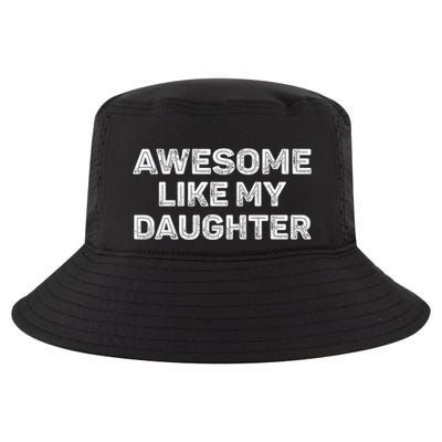 Awesome Like My Daughter Funny Fathers Day Dad Vintage Cool Comfort Performance Bucket Hat