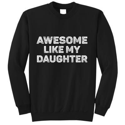 Awesome Like My Daughter Funny Fathers Day Dad Vintage Sweatshirt