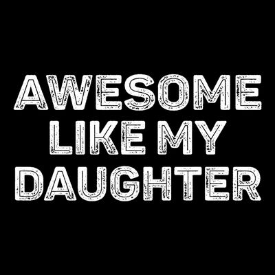Awesome Like My Daughter Funny Fathers Day Dad Vintage T-Shirt