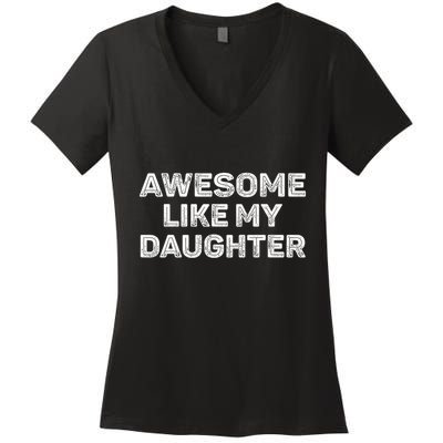 Awesome Like My Daughter Funny Fathers Day Dad Vintage Women's V-Neck T-Shirt