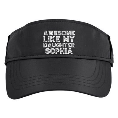 Awesome Like My Daughter Sophia Dad Mom Fathers Mothers Day Adult Drive Performance Visor