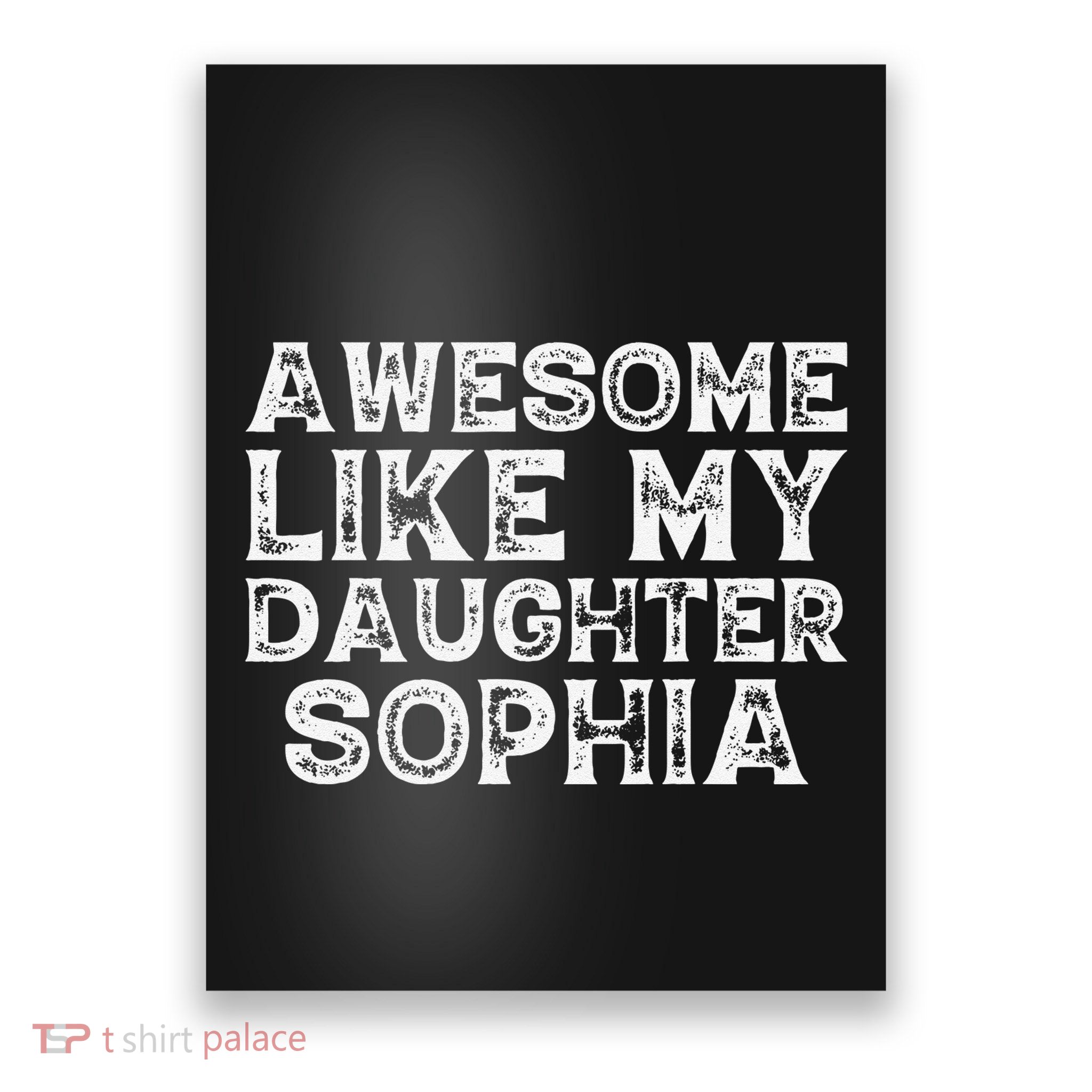 Awesome Like My Daughter Sophia Dad Mom Fathers Mothers Day Poster