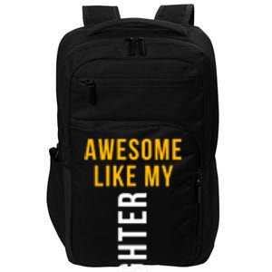 Awesome Like My Daughter For Dad Mom And Parents Day Gift Impact Tech Backpack