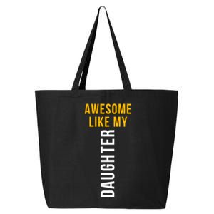 Awesome Like My Daughter For Dad Mom And Parents Day Gift 25L Jumbo Tote