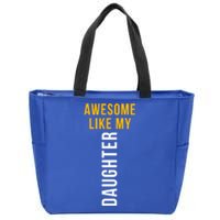 Awesome Like My Daughter For Dad Mom And Parents Day Gift Zip Tote Bag