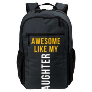 Awesome Like My Daughter For Dad Mom And Parents Day Gift Daily Commute Backpack