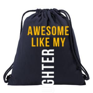 Awesome Like My Daughter For Dad Mom And Parents Day Gift Drawstring Bag