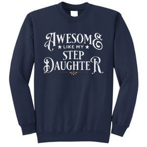 Awesome Like My Stepdaughter FatherS Day Dad Sweatshirt