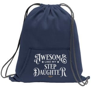 Awesome Like My Stepdaughter FatherS Day Dad Sweatshirt Cinch Pack Bag