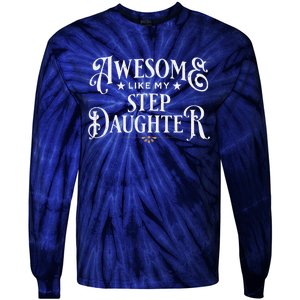 Awesome Like My Stepdaughter FatherS Day Dad Tie-Dye Long Sleeve Shirt