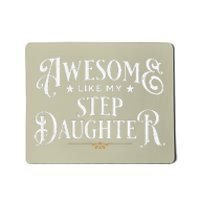 Awesome Like My Stepdaughter FatherS Day Dad Mousepad