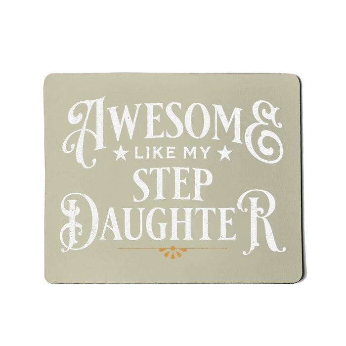 Awesome Like My Stepdaughter FatherS Day Dad Mousepad