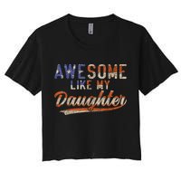 Awesome Like My Daughter Retro Men Funny Dad Fathers Day Dad Women's Crop Top Tee