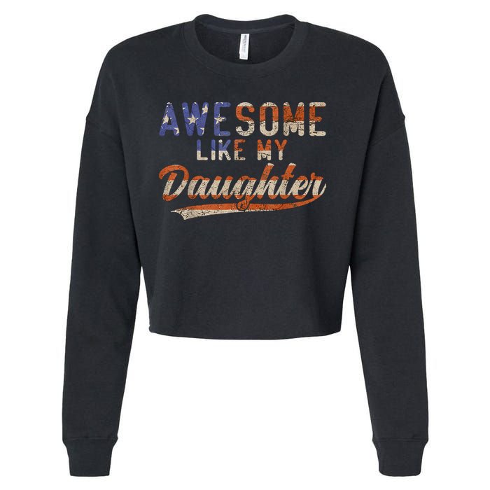 Awesome Like My Daughter Retro Men Funny Dad Fathers Day Dad Cropped Pullover Crew