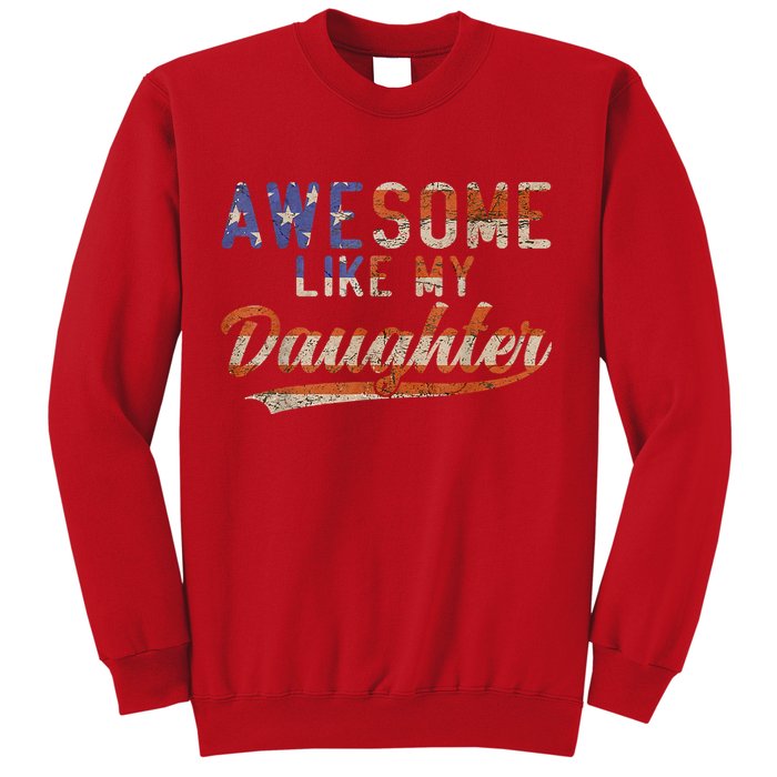 Awesome Like My Daughter Retro Men Funny Dad Fathers Day Dad Sweatshirt