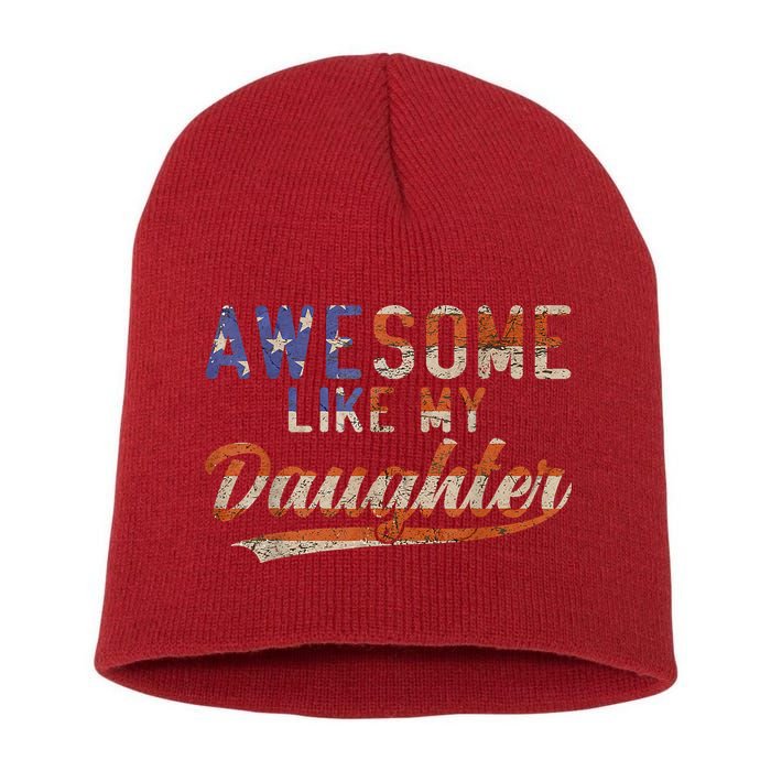 Awesome Like My Daughter Retro Men Funny Dad Fathers Day Dad Short Acrylic Beanie