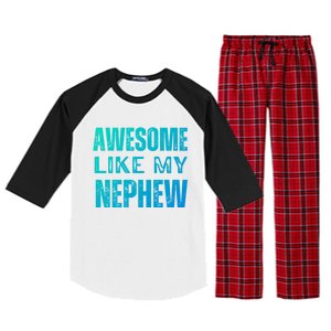 Awesome Like My Nephew Funny Aunt Or Uncle Tee Gift Raglan Sleeve Pajama Set