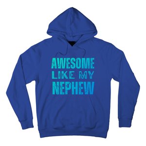 Awesome Like My Nephew Funny Aunt Or Uncle Tee Gift Hoodie