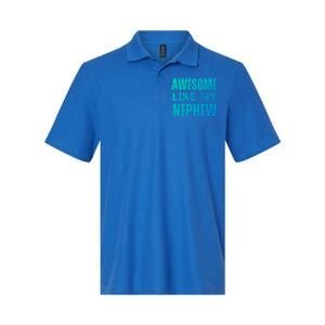 Awesome Like My Nephew Funny Aunt Or Uncle Tee Gift Softstyle Adult Sport Polo