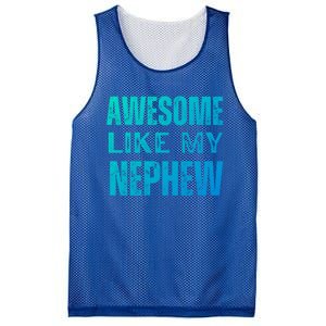 Awesome Like My Nephew Funny Aunt Or Uncle Tee Gift Mesh Reversible Basketball Jersey Tank