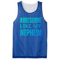 Awesome Like My Nephew Funny Aunt Or Uncle Tee Gift Mesh Reversible Basketball Jersey Tank