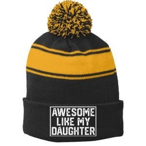 Awesome Like My Daughter Gifts Man Funny Fathers Day Dad Stripe Pom Pom Beanie