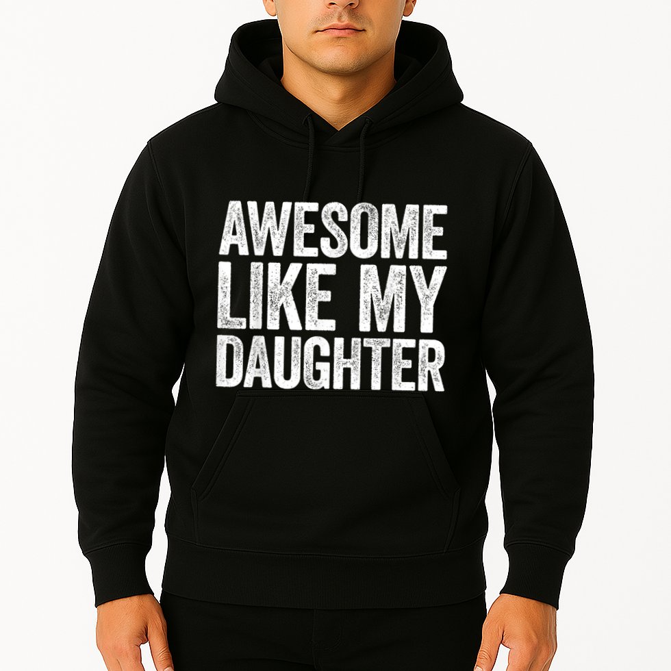 Awesome Like My Daughter Dad Fathers Day Hoodie