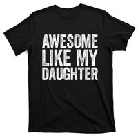 Awesome Like My Daughter Dad Fathers Day T-Shirt