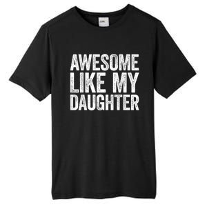 Awesome Like My Daughter Dad Fathers Day Tall Fusion ChromaSoft Performance T-Shirt