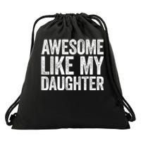 Awesome Like My Daughter Dad Fathers Day Drawstring Bag