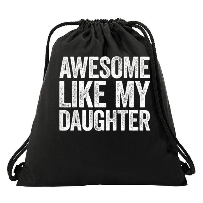 Awesome Like My Daughter Dad Fathers Day Drawstring Bag